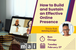 How to build and sustain an effective online presence 8am Chicago February 27