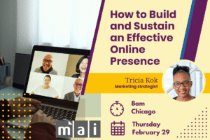 How to Build and Sustain an Effective Online Presence 8am Chicago February 29