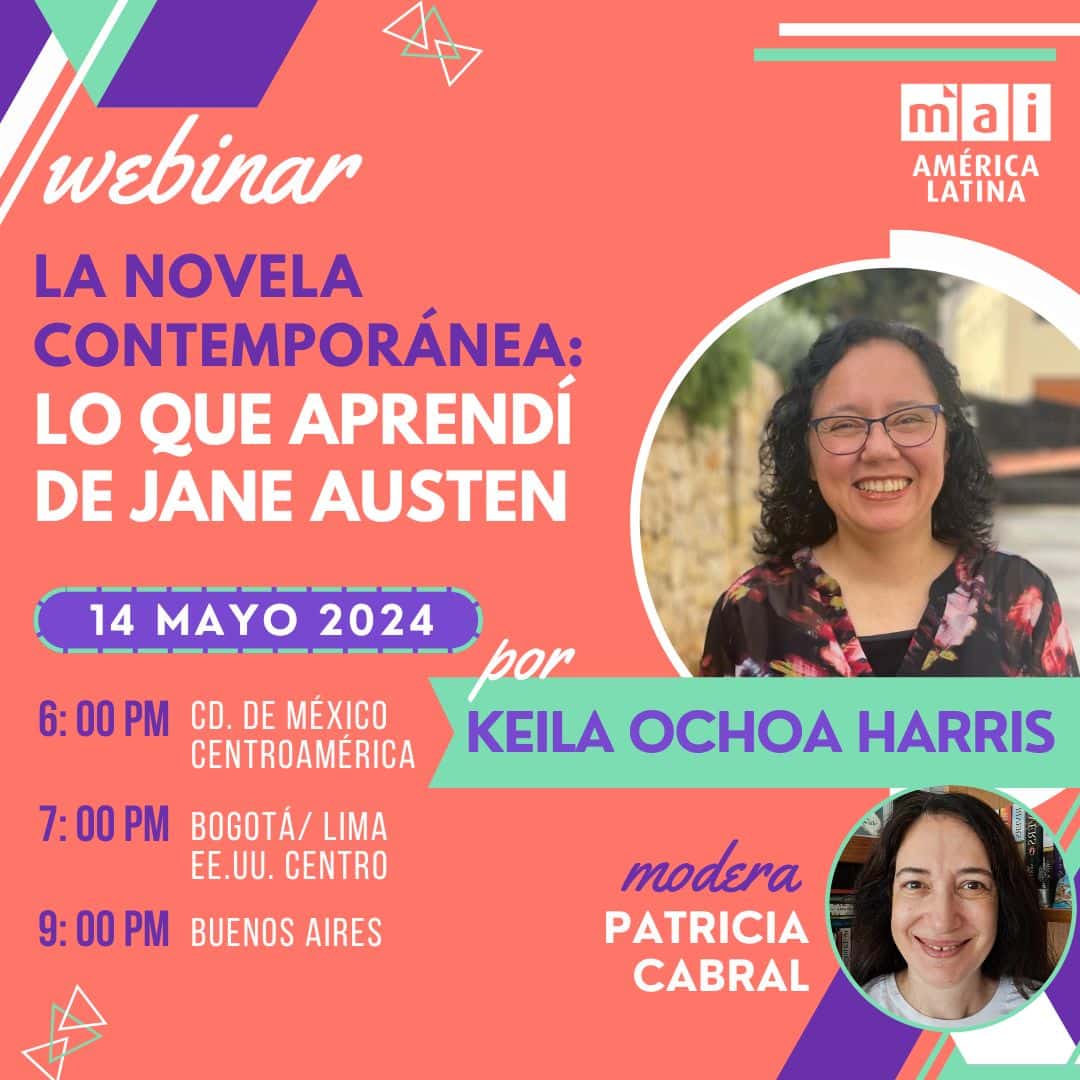 Acompáñenos en el próximo seminario web: «La novela contemporánea: lo que aprendí de Jane Austen», que impartirá Keila Ochoa Harris el martes 14 de mayo, a las 6:00 p. m. (hora del centro de México y Centroamérica)