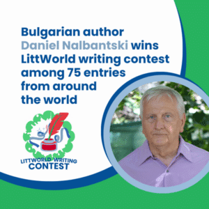 Bulgarian author Daniel Nalbantski wins LittWorld writing contest among 75 entries from around the world