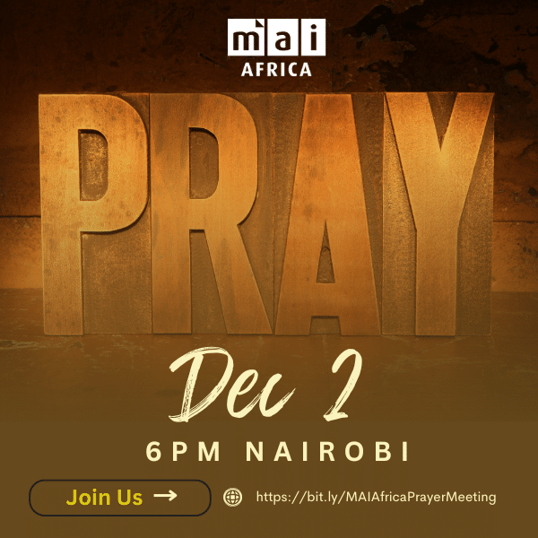 MAI-Africa prayer Dec 2 2024 6pm Nairobi