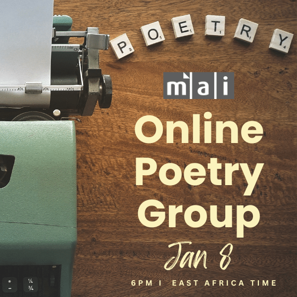 Online Poetry Group Jan 8, 6 p.m. East Africa Time.