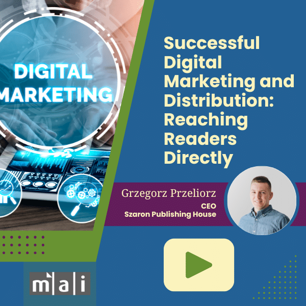 Successful Digital Marketing and Distribution: Reaching Readers Directly and Through Bookstores