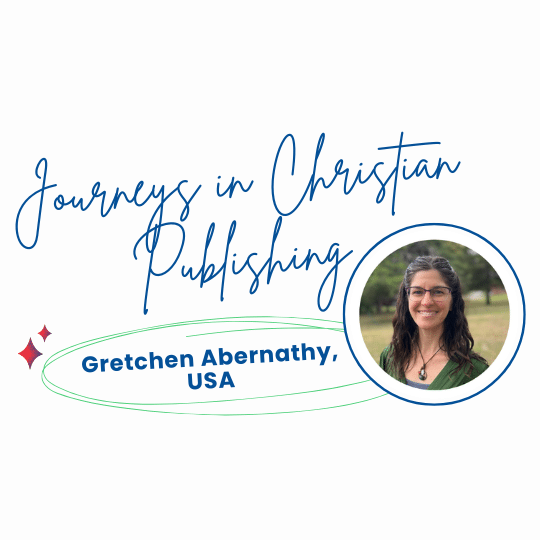 Journeys in Christian publishing: Gretchen Abernathy, USA