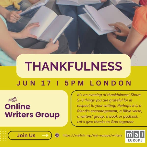 Thankfulness. June 17, 2025. 5pm London. Online Writers Group. https://mailchi.mp/mai-europe/writers