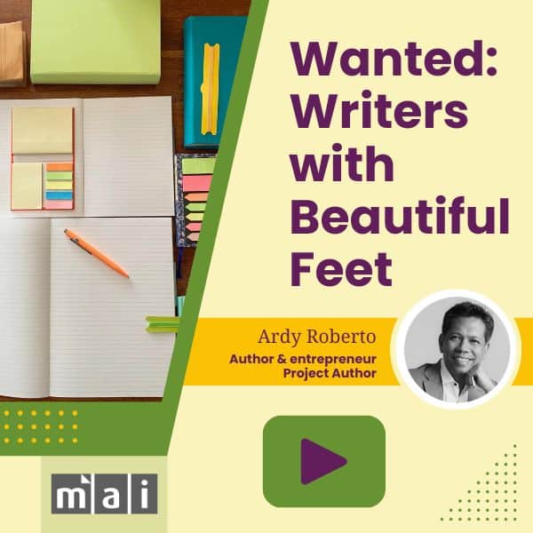 Wanted - Writers with Beautiful Feet with Ardy Roberto. Webinar video available.