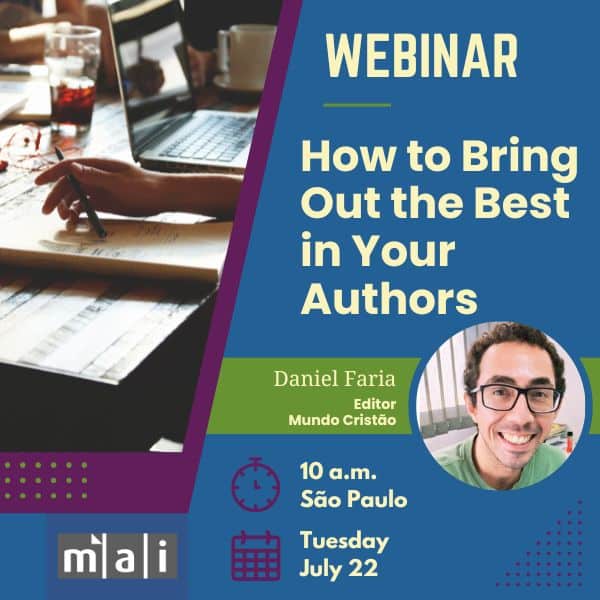 How to bring out the best in your authors with Daniel Faria, July 22.