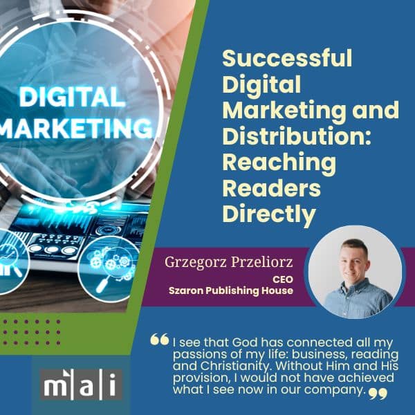 Successful Digital Marketing and Distribution: Reaching Readers Directly and Through Bookstores with Grzegorz Przeliorz