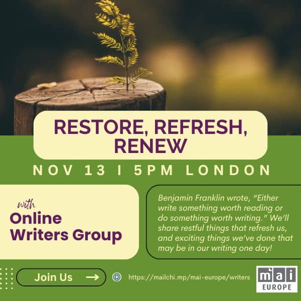 Restore, Refresh, Renew. Online Writers Group. Nov 13, 5pm London.