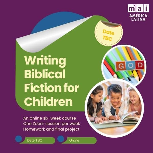 Writing Biblical Fiction for Children. An online six-week course One Zoom session per week Homework and final project Date TBC