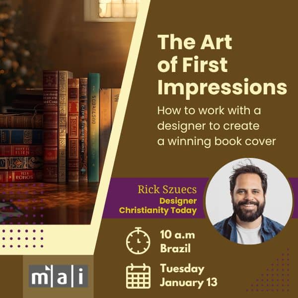 The Art of First Impressions. How to work with a designer to create a winning book cover. Rick Szuecs. January 13. 10 am Brazil.